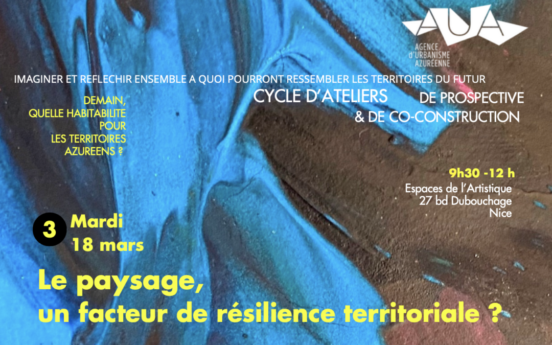 ATELIER N°3- LE PAYSAGE, UN FACTEUR DE RESILIENCE TERRITORIALE ?