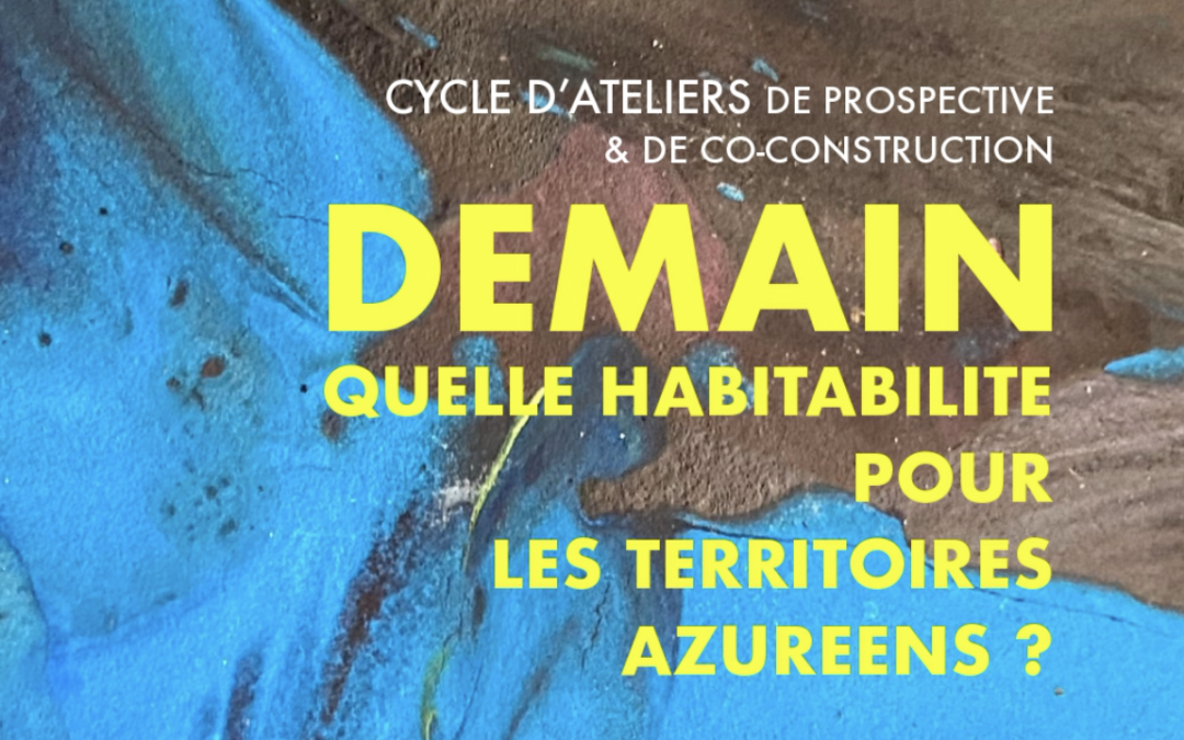CYCLE D’ATELIERS DE PROSPECTIVE & DE CO-CONSTRUCTION