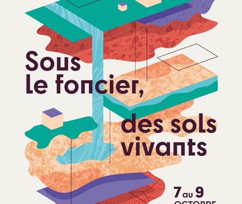 47em Rencontres des agences d’urbanisme, Sous le foncier, des sols vivants
